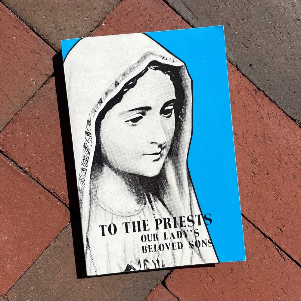 1990 To the Priests Our Lady’s Beloved Sons Virgin Mary Pope John Paul God Lord